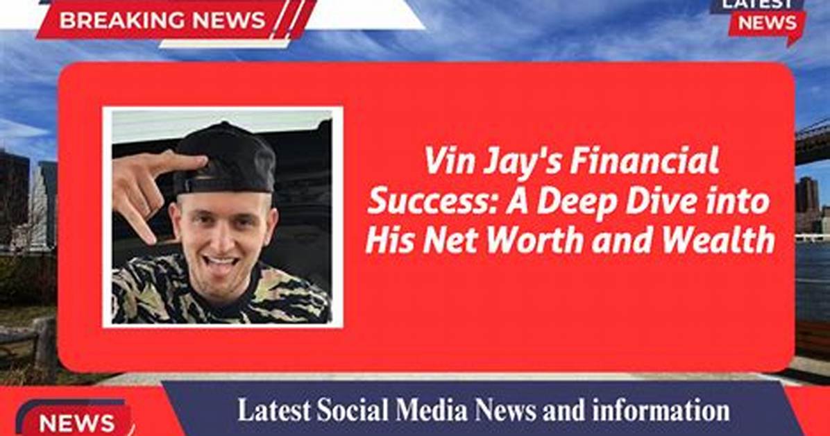 A Deep Dive into His Net Worth and Assets