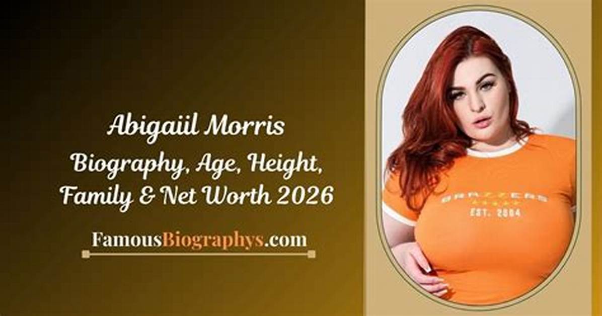Abigaiil Morris Net Worth, Bio, Early Life, Education, Career, Awards, Endorsements, Relationship Status, Body Measurement, Social Media