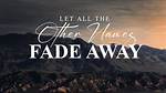 All the Other Name Fade Away Matt Redman Lyrics