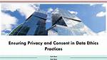An Exploration of Privacy, Consent, and Ethics