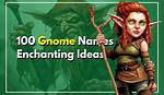 Definitive Guide to Enchanting Gnome Names