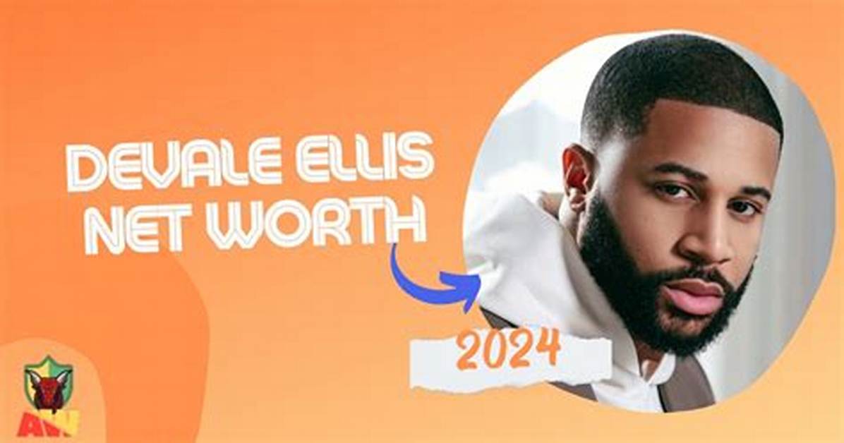 Devale Ellis Net Worth 2024 ·
