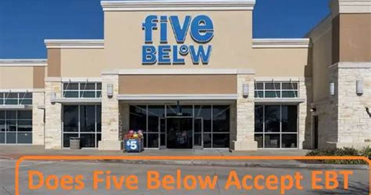 Does Five Below Take Ebt