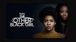 Is the Other Black Girl Season 2 Coming? the Other Black Girl Season 2 Spoiler, Release Date, Plot & Other Updates