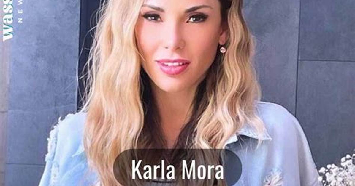 Karla De La Mora Height, Weight, Net Worth, Age, Birthday, Wikipedia, Who, Nationality, Biography