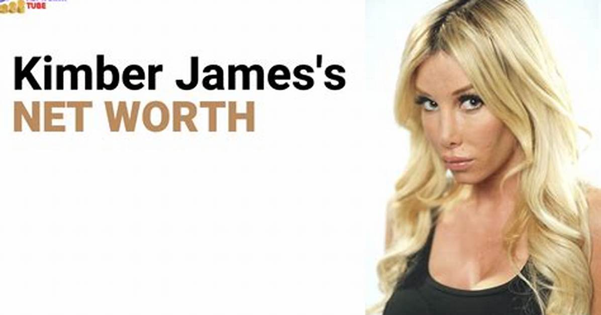 Kimber James Net Worth | Snogblogy