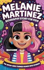 Melanie Martinez Biography and Life Story