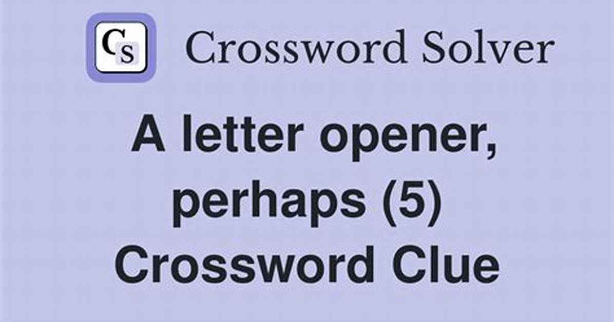Old-Fashioned Letter Opener Crossword Clue ·