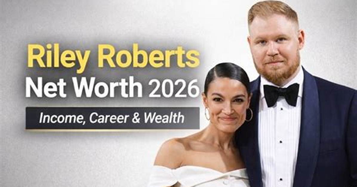 Riley Roberts Wikipedia, Biography, Net Worth: How Much Does Alexandria Ocasio-Cortez Partner Worth