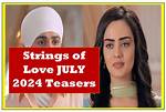 Strings of Love: Unmissable July Teasers