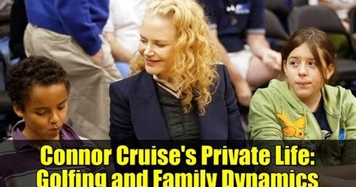 The Complex Family Dynamics of Connor Cruise: Adoption, Celebrity, and Identity
