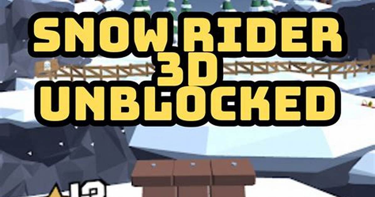 Unblocked Snow Rider 3D Epic Adventures: Your Ultimate Gaming Experience
