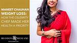 Uncover Maneet Chauhan's Weight Loss Journey: Secrets and Success
