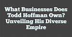 Unveiling the Fortune Behind Todd Hoffman's Pepsi Partnership