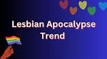 What Is Lesbian Apocalypse Meaning on Tiktok and Urban Dictionary?