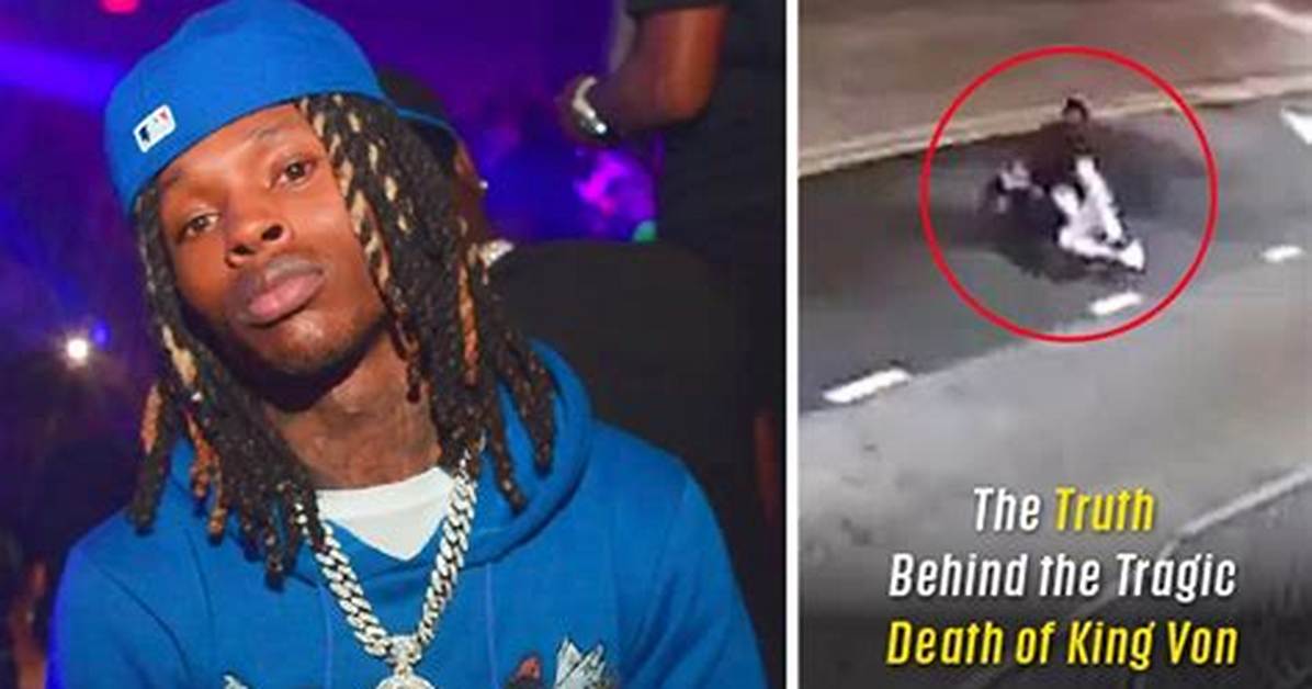 Where, When, and How King Von Died: Unraveling the Tragedy