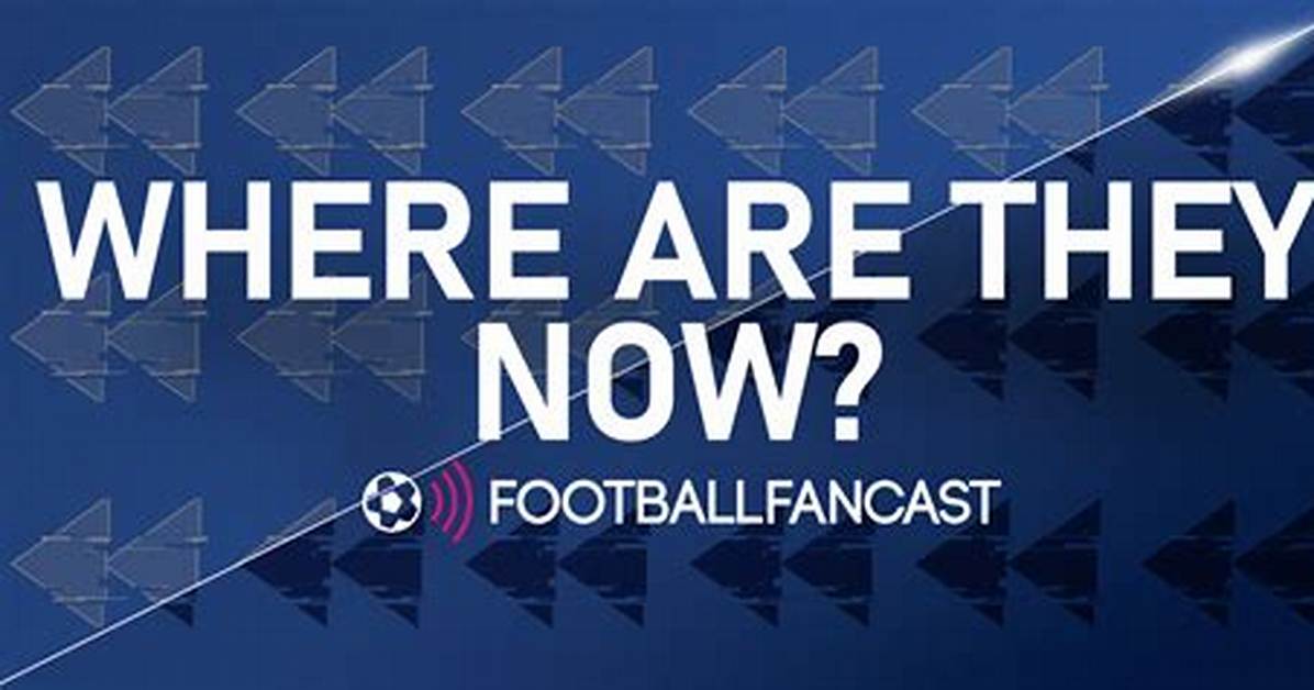 Who Are They, Where Are They Now?